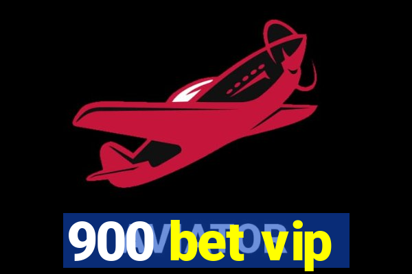 900 bet vip